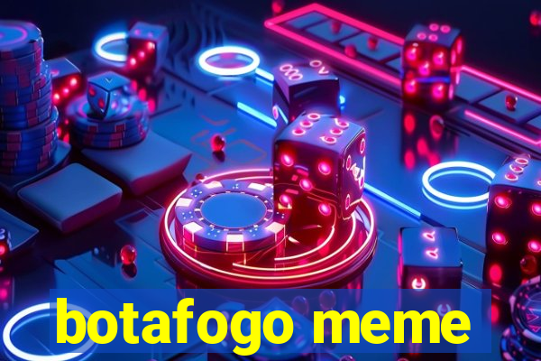 botafogo meme